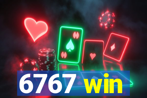 6767 win